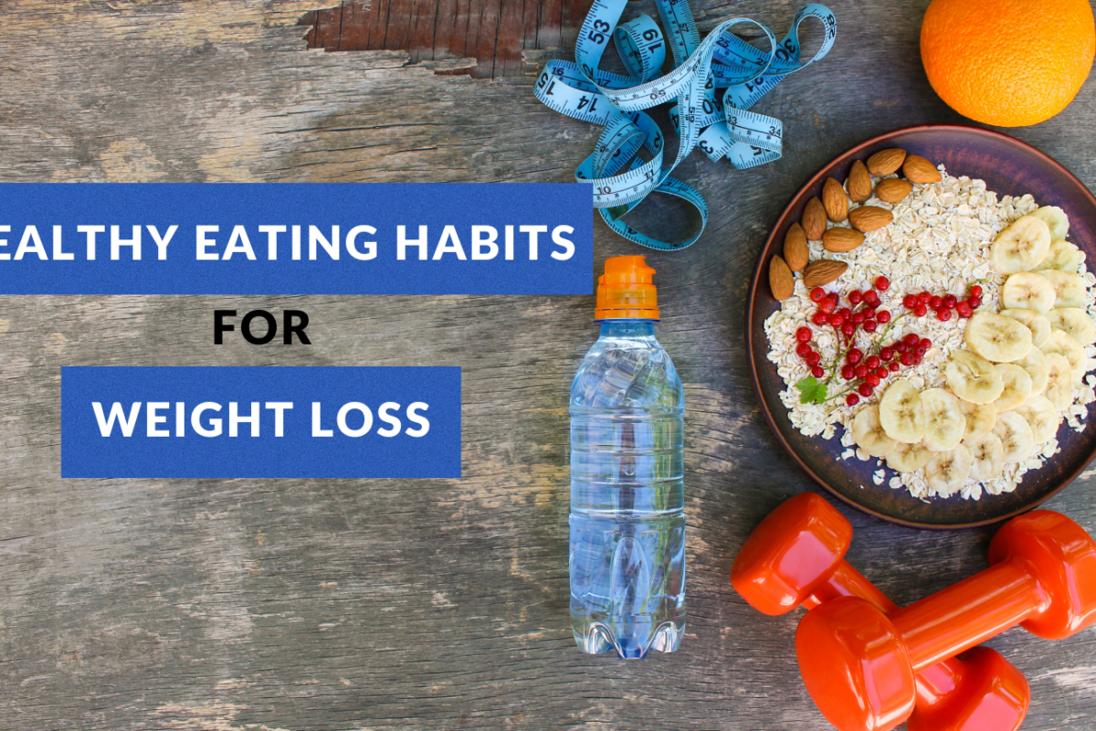 HEALTHY EATING HABITS FOR WEIGHTLOSS