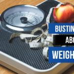 BUSTING MYTHS ABOUT WEIGHT LOSS